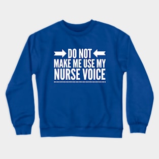 My Nurse Voice Crewneck Sweatshirt